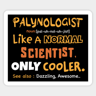 Funny palynologist definition, sarcastic palynology study of dust Sticker